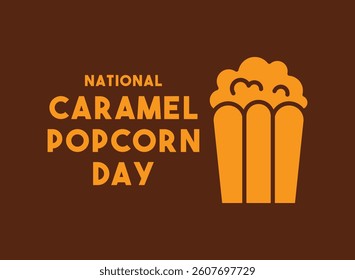 National Caramel Popcorn Day. Eps 10.