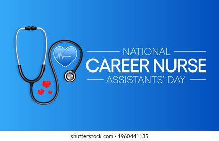 National Career Nurse Assistants Day Is Observed Every Year In June, Nursing Is A Profession Within The Health Care Sector Focused On The Care Of Individuals, Families, And Communities. Vector Art.