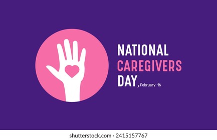 National caregivers day is observed every year on the 16th February. Health and Medical Awareness Vector template for banner, card, poster and background design. Vector illustration.