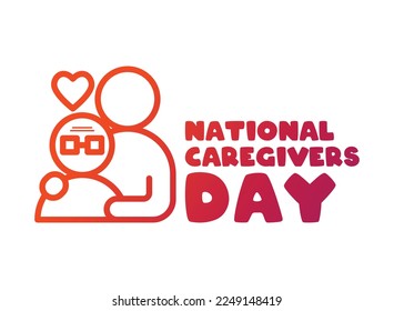 National Caregivers Day. Third Friday in February. White background. Gradient. Poster, banner, card. Eps 10.