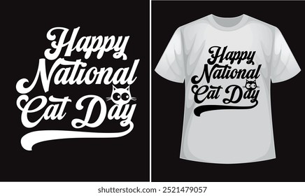 National Cat Day quotes typography Design for t-shirt, cards, frame artwork, bags, mugs, stickers, banner, poster and icon etc. Print Ready Happy National Cat Day T-Shirt Template - Vector.