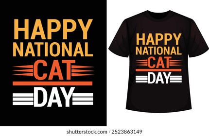 National Cat Day quotes typography Design for t-shirt, cards, frame artwork, bags, mugs, stickers, banner, poster and icon etc. Print Ready Happy National Cat Day T-Shirt Template - Vector.