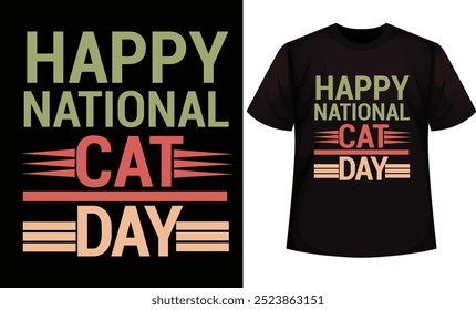 National Cat Day quotes typography Design for t-shirt, cards, frame artwork, bags, mugs, stickers, banner, poster and icon etc. Print Ready Happy National Cat Day T-Shirt Template - Vector.