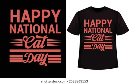 National Cat Day quotes typography Design for t-shirt, cards, frame artwork, bags, mugs, stickers, banner, poster and icon etc. Print Ready Happy National Cat Day T-Shirt Template - Vector.