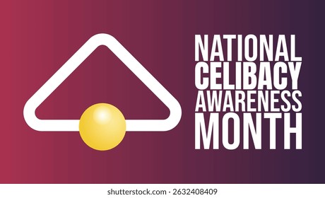 National Celibacy Awareness Month background template. Celibacy and Clarity, Understanding the Power of Choice, Holiday concept. use to background, banner, placard, card, and poster design template