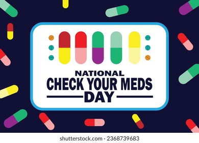 National Check Your Meds Day Vector illustration. for poster, banner, greeting card