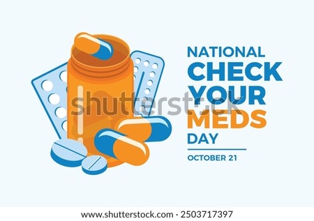 National Check Your Meds Day poster vector illustration. Orange pill bottle, drugs, blister pack, medications icon set vector. Template for background, banner, card. October 21 each year