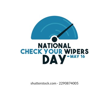 National Check Your Wipers Day. May 16. White background. Eps 10.