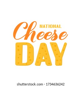 National Cheese Day calligraphy hand lettering isolated on white. Funny typography poster. Vector template for banner, flyer, sticker, shirt, greeting card, postcard, logo design, wrapping, etc.
