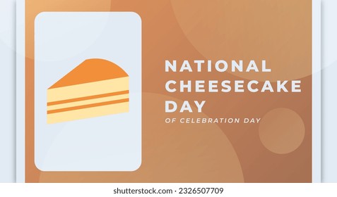 National Cheesecake Day Celebration Vector Design Illustration for Background, Poster, Banner, Advertising, Greeting Card