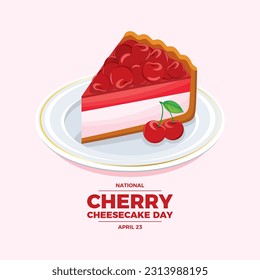 National Cherry Cheesecake Day vector illustration. Piece of cherry fruit cake on a plate icon vector. Slice of cherry cake drawing. April 23 every year. Important day