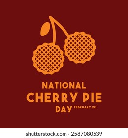 National Cherry Pie Day. February 20. Eps 10.