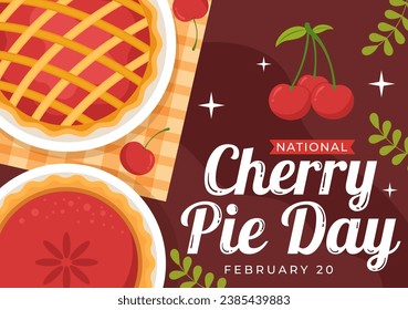 National Cherry Pie Day Vector Illustration on February 20 with Food of Pastry Shells and Cherries Fillings in Flat Cartoon Background Design