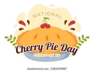 National Cherry Pie Day Vector Illustration on February 20 with Food of Pastry Shells and Cherries Fillings in Flat Cartoon Background Design