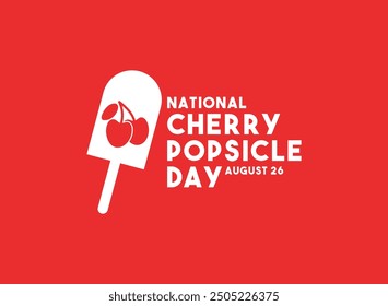 National Cherry Popsicle Day. August 26. Red background. Eps 10.