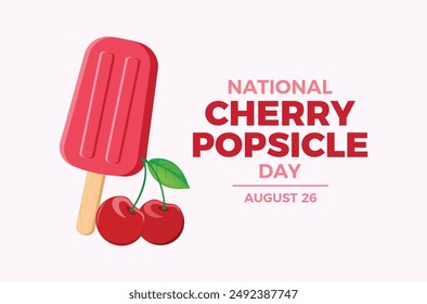 National Cherry Popsicle Day poster vector illustration. Cherry ice lolly with fresh cherries icon. Red fruit popsicle drawing. Template for background, banner, card. August 26 every year