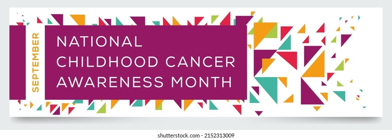 National Childhood Cancer Awareness Month, held on September.