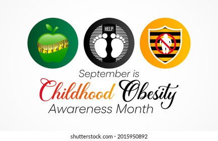 National Childhood Obesity awareness month is observed every year in September to promote healthy growth in children and prevent obesity. Vector illustration