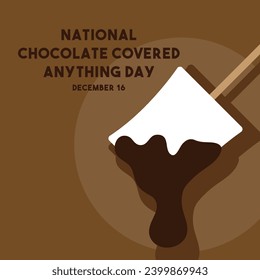 National Chocolate Covered Anything Day. December 16. Eps 10.