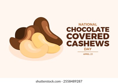 National Chocolate Covered Cashews Day poster vector illustration. Cashews nuts in chocolate icon vector. Template for background, banner, card. April 21 every year. Important day