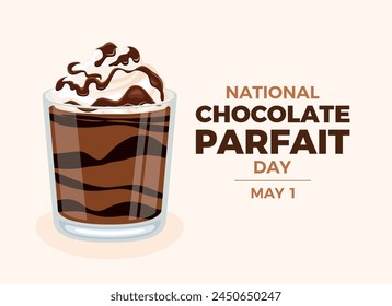 Ilustración vectorial de afiches del Día Nacional del Parfait de Chocolate. Delicioso postre cremoso de chocolate en capas en un Vector de iconos de vidrio. Plantilla de fondo, Anuncio, tarjeta. 1 de mayo de cada año