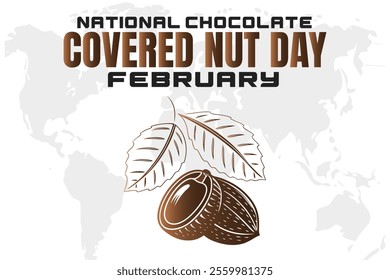 NATIONAL CHOCOLATE-COVERED NUT DAY Vector Illustration background on february