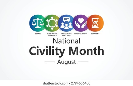 National Civility Month observed every year in August to promote respectful interactions, empathy, and kindness in our communities and workplaces. Vector illustration