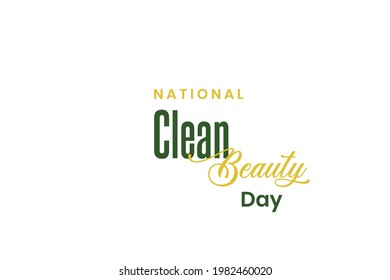 National Clean Beauty Day, Holiday Concept. Template For Background, Banner, Card, Poster, T-shirt With Text Inscription, Vector Eps 10