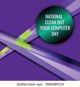 National Clean Out Your Computer Day.Geometric design suitable for greeting card poster and banner