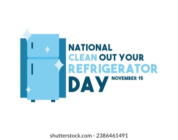 National Clean Out Your Refrigerator Day. November 15. Eps 10.