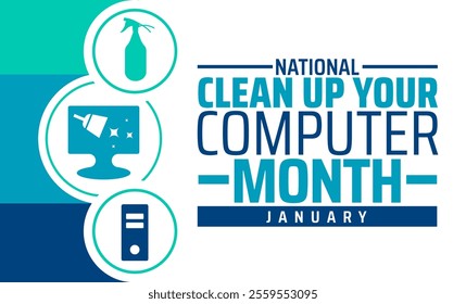 national clean up your computer month background, banner or poster design template. observed every year in January. Holiday concept. Use to any Template, card, poster, placard, template.