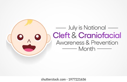 National Cleft and Craniofacial awareness and prevention month is observed every year in July, they birth defects that occur when a baby's lip or mouth do not form properly during pregnancy.