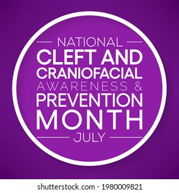 National Cleft and Craniofacial awareness and prevention month is observed every year in July, they birth defects that occur when a baby's lip or mouth do not form properly during pregnancy.