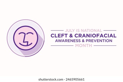 
National Cleft and Craniofacial Awareness and Prevention Month is observed every July to raise awareness about cleft and craniofacial conditions. 