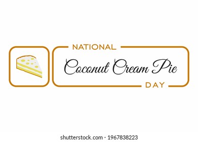 National Coconut Cream Pie Day, Holiday Konzept. Vorlage für Hintergrund, Banner, Karte, Plakat, T-Shirt mit Texteinschrift, Vektorpfe.