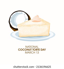 National Coconut Torte Day Vektorgrafik. Eine Scheibe Kokoskuchen mit spitzengepeitschtem Sahnesymbol. Coconut Torte Day Poster, 13. März. Wichtiger Tag