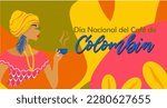 National Coffee Day in Columbia banner. Afro-Columbian woman holding a cup of coffee in her hand. National Columbian clothes. Inscription in Spanish: National Coffee Day in Colombia