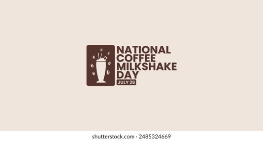 National Coffee Milkshake Day, July 26, suitable for social media post, card greeting, banner, template design, print, suitable for event, website, vector illustration, with milkshake illustration.