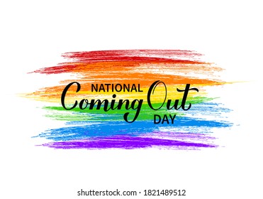 National Coming Out Day calligraphy hand lettering with rainbow flag. Annual holiday in USA on October 11. LGBT community concept. Vector template for  banner, typography poster, sticker, t-shirt.