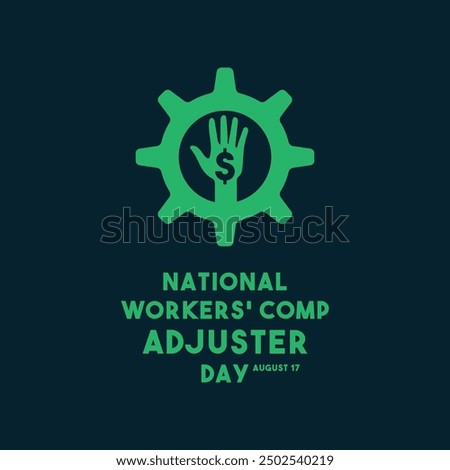 National Workers’ Comp Adjuster Day. August 17. Eps 10.