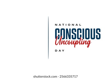 National Conscious Uncoupling Day holiday concept