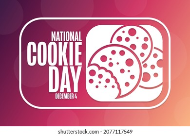 National Cookie Day. December 4. Holiday concept. Template for background, banner, card, poster with text inscription. Vector EPS10 illustration