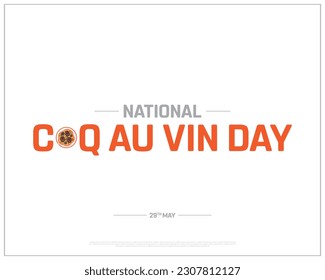 National Coq Au Vin Day, Coq Au Vin Day, United States, French Food, 29th May, Concept, Editable, Typographic Design, typography, Vector, Eps, National Day of United States, Food, Corporate Design