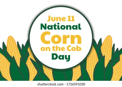 National Corn on the Cob Day. June 11. Holiday concept. Template for background, banner, card, poster with text inscription. Vector EPS10 illustration