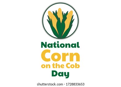 National Corn on the Cob Day. June 11. Holiday concept. Template for background, banner, card, poster with text inscription. Vector EPS10 illustration