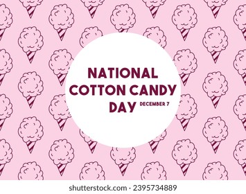 National Cotton Candy Day. December 7. Seamless pattern. Poster, banner, card, background. Eps 10.
