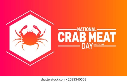 National Crab Meat Day. March 9. This holiday-themed design is perfect for backgrounds Template, banners, greeting cards, posters with text inscription, and social media posts. Vector illustration.