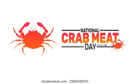 National Crab Meat Day. March 9. This holiday-themed design is perfect for backgrounds Template, banners, greeting cards, posters with text inscription, and social media posts. Vector illustration.