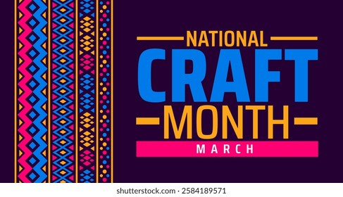 National Craft Month background banner or poster design template. observed every year in March. Holiday concept. Use to any Template, card, poster, placard, template.