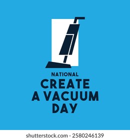 National Create A Vacuum Day. February. Blue background. Eps 10.